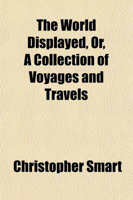 Book cover for The World Displayed, Or, a Collection of Voyages and Travels (Volume 4)