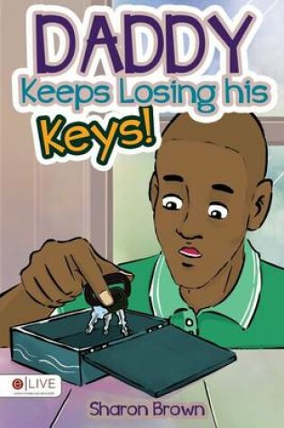 Cover of Daddy Keeps Losing His Keys!