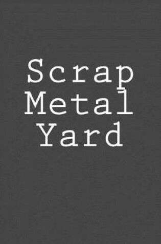 Cover of Scrap Metal Yard