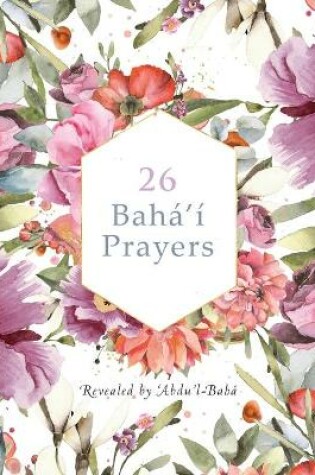 Cover of 26 Baha'i Prayers