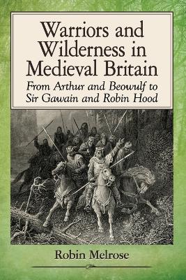 Book cover for Warriors and Wilderness in Medieval Britain