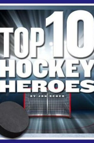 Cover of Top 10 Hockey Heroes