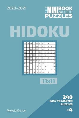 Book cover for The Mini Book Of Logic Puzzles 2020-2021. Hidoku 11x11 - 240 Easy To Master Puzzles. #4