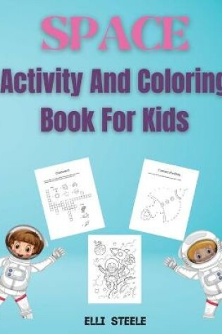 Cover of Space Activity And Coloring Book For Kids