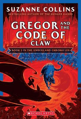 Cover of Gregor and the Code of Claw (the Underland Chronicles #5: New Edition)