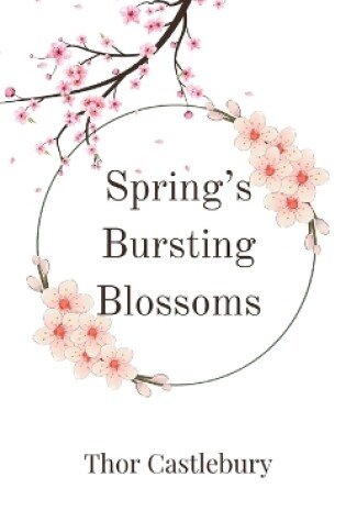 Cover of Spring's Bursting Blossoms