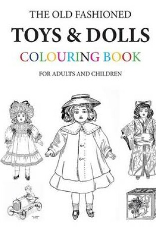 Cover of The Old Fashioned Toys and Dolls Colouring Book