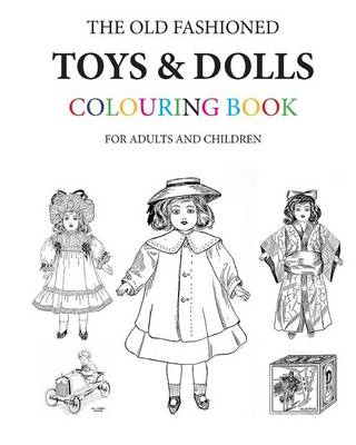 Book cover for The Old Fashioned Toys and Dolls Colouring Book