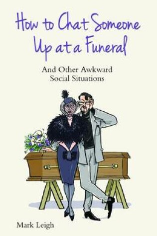 Cover of How to Chat Someone Up at a Funeral