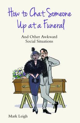 Book cover for How to Chat Someone Up at a Funeral