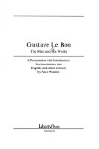 Cover of Gustave Le Bon, the Man and His Works