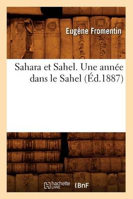 Cover of Sahara Et Sahel. Une Annee Dans Le Sahel (Ed.1887)