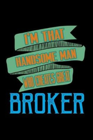 Cover of I'm that hansome man who creates great broker