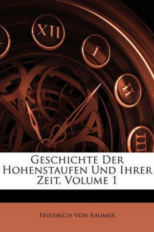 Cover of Geschichte Der Hohenstaufen Und Ihrer Zeit, Erster Ban