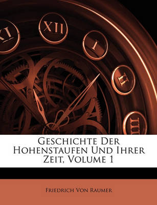 Book cover for Geschichte Der Hohenstaufen Und Ihrer Zeit, Erster Ban