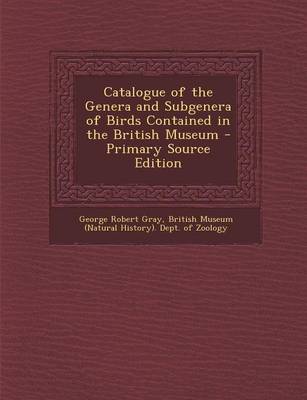 Book cover for Catalogue of the Genera and Subgenera of Birds Contained in the British Museum