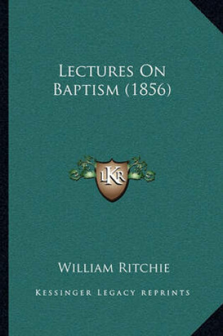 Cover of Lectures on Baptism (1856)