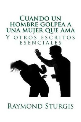 Cover of Cuando Un Hombre Golpea a Una Mujer Que AMA