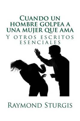 Book cover for Cuando Un Hombre Golpea a Una Mujer Que AMA