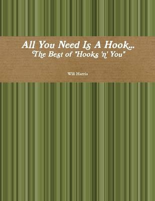 Book cover for All You Need Is a Hook...: The Best of Hooks 'n' You