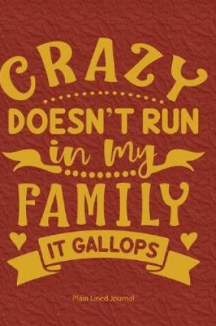 Cover of Crazy Doesn't Run In My Family It Gallops