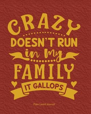 Book cover for Crazy Doesn't Run In My Family It Gallops
