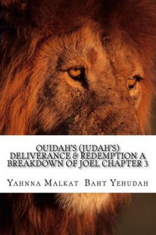 Cover of Ouidah's (Judah's) Deliverance & Redemption A Breakdown Of Joel Chapter 3