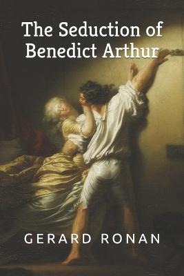 Book cover for The Seduction of Benedict Arthur