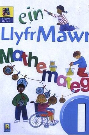 Cover of Ffocws Rhifedd 1: Ein Llyfr Mawr Mathemateg