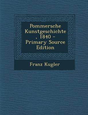 Book cover for Pommersche Kunstgeschichte, 1840 - Primary Source Edition