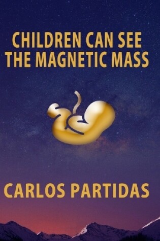 Cover of Children Can See the Magnetic Mass