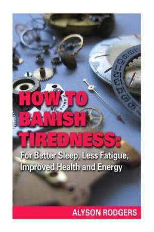 Cover of How to Banish Tiredness