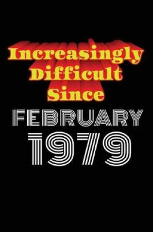 Cover of Increasingly Difficult Since February 1979
