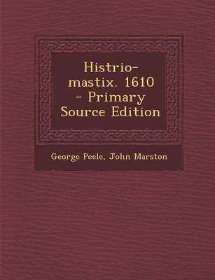 Book cover for Histrio-Mastix. 1610 - Primary Source Edition