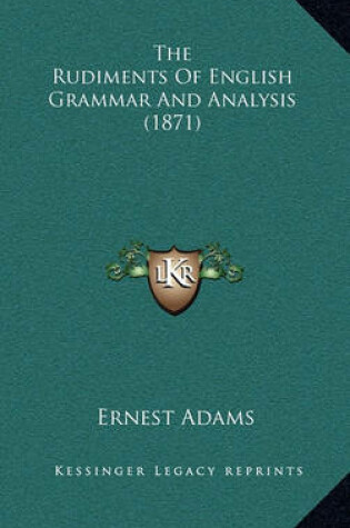 Cover of The Rudiments of English Grammar and Analysis (1871)