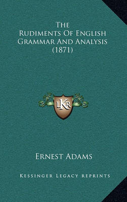 Book cover for The Rudiments of English Grammar and Analysis (1871)