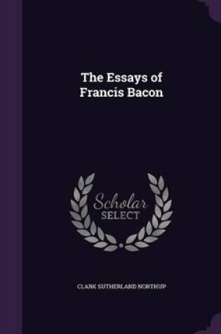 Cover of The Essays of Francis Bacon