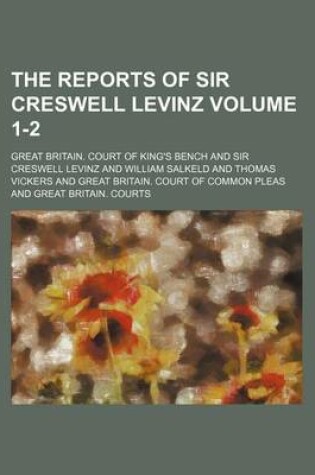 Cover of The Reports of Sir Creswell Levinz Volume 1-2