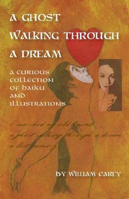 Book cover for A Ghost Walking Through a Dream