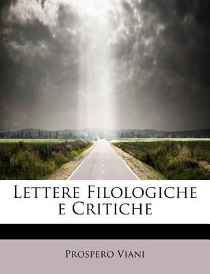 Book cover for Lettere Filologiche E Critiche