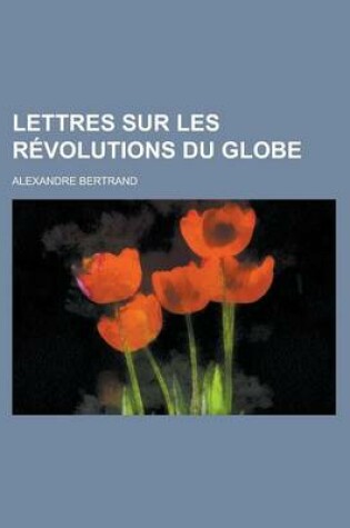 Cover of Lettres Sur Les Revolutions Du Globe