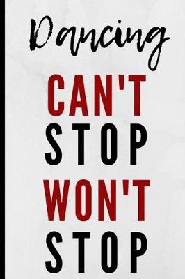Book cover for Dancing Can't Stop Won't Stop