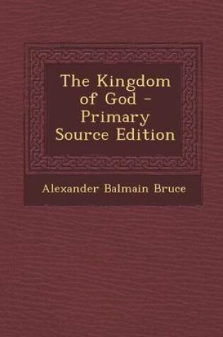 Cover of The Kingdom of God - Primary Source Edition