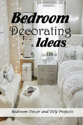 Cover of Bedroom Decorating Ideas