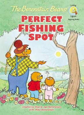 Cover of The Berenstain Bears' Perfect Fishing Spot
