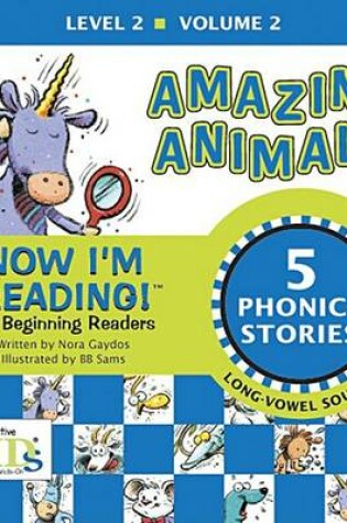 Cover of Now I'm Reading!: Amazing Animals - Volume 2