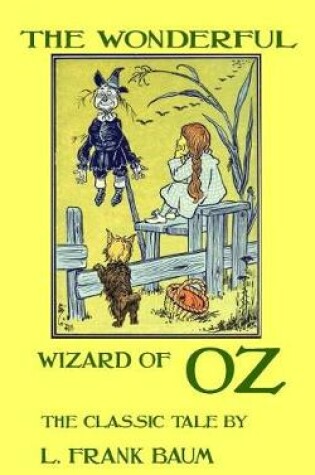 Cover of The Wonderful Wizard Of Oz - The Classic Tale by L. Frank Baum