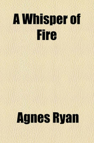 Cover of A Whisper of Fire