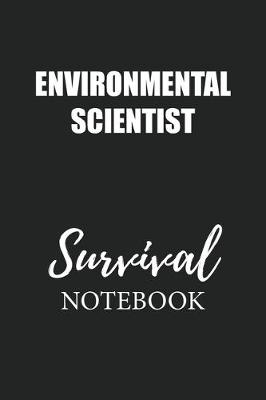 Book cover for Environmental Scientist Survival Notebook