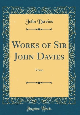 Book cover for Works of Sir John Davies: Verse (Classic Reprint)
